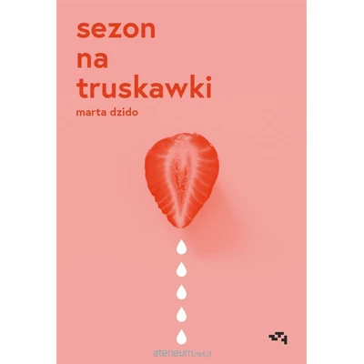 Sezon na truskawki - Marta Dzido
